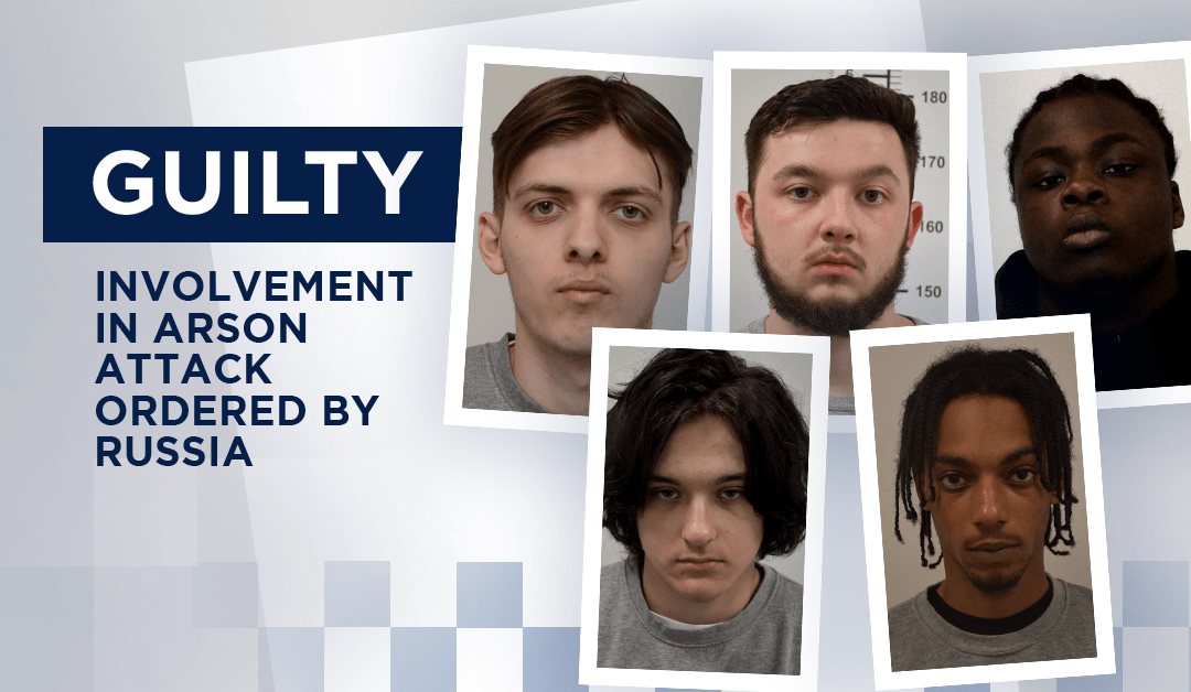 Group convicted after Russian-ordered arson attack in London